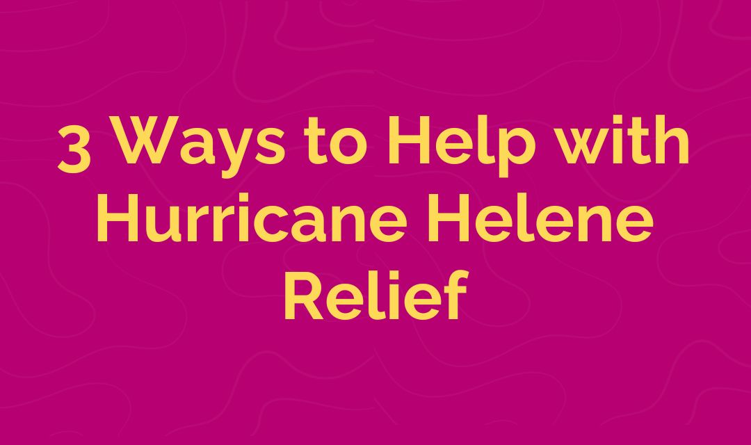 3 Ways to Help Hurricane Helene Relief